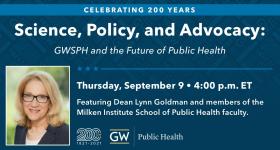 Science, Policy and Advocacy: GWSPH and the future of public health